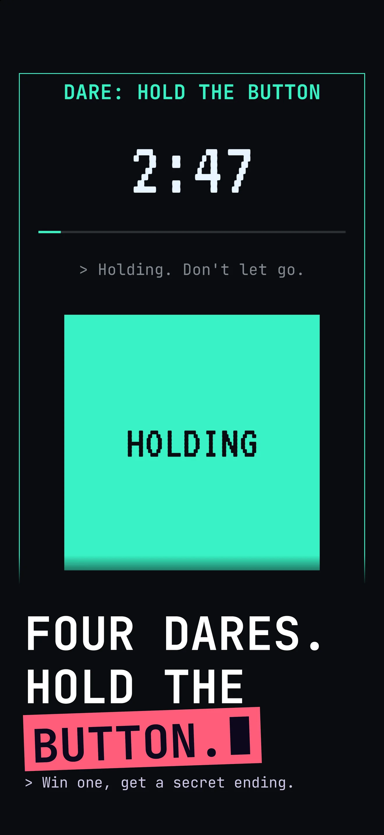 Are You Still There?: the Hold the Button dare, captioned Four dares. Win one, get a secret ending.