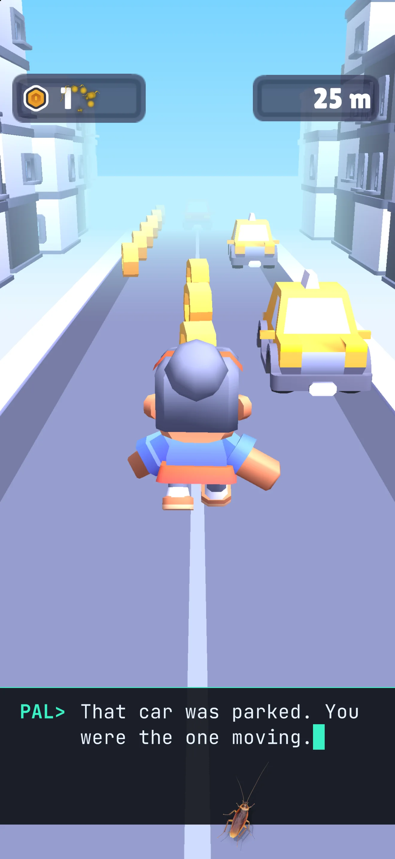 Are You Still There?: the endless runner with a cockroach on the screen.